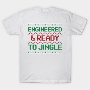 Engineered & Ready to Jingle ! T-Shirt